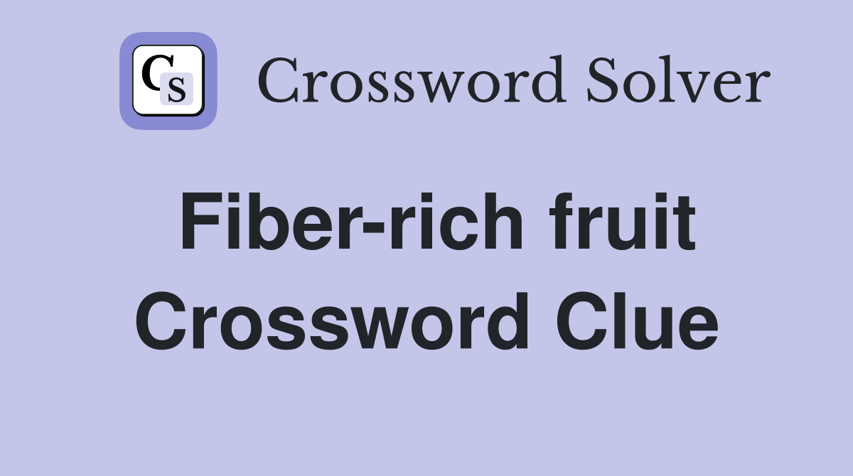 Fiberrich fruit Crossword Clue Answers Crossword Solver